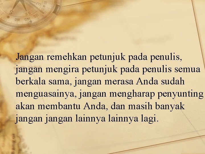 Jangan remehkan petunjuk pada penulis, jangan mengira petunjuk pada penulis semua berkala sama, jangan