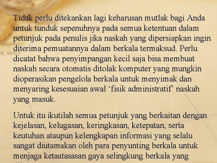 Tidak perlu ditekankan lagi keharusan mutlak bagi Anda untuk tunduk sepenuhnya pada semua ketentuan