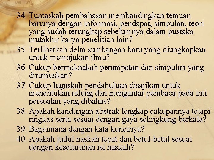 34. Tuntaskah pembahasan membandingkan temuan barunya dengan informasi, pendapat, simpulan, teori yang sudah terungkap