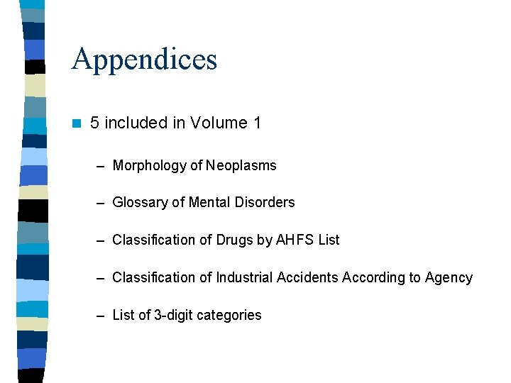 Appendices n 5 included in Volume 1 – Morphology of Neoplasms – Glossary of Appendices n 5 included in Volume 1 – Morphology of Neoplasms – Glossary of