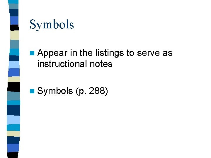 Symbols n Appear in the listings to serve as instructional notes n Symbols (p. Symbols n Appear in the listings to serve as instructional notes n Symbols (p.