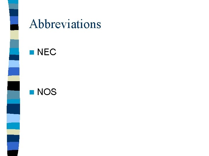 Abbreviations n NEC n NOS Abbreviations n NEC n NOS