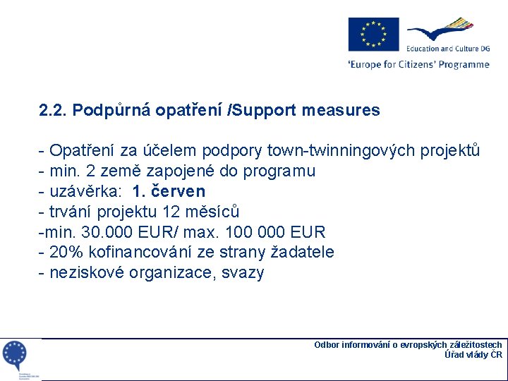 2. 2. Podpůrná opatření /Support measures - Opatření za účelem podpory town-twinningových projektů -