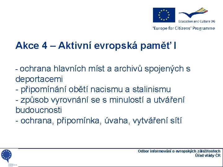 Akce 4 – Aktivní evropská paměť I - ochrana hlavních míst a archivů spojených