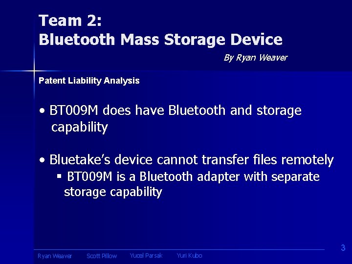 Team 2: Bluetooth Mass Storage Device By Ryan Weaver Patent Liability Analysis • BT