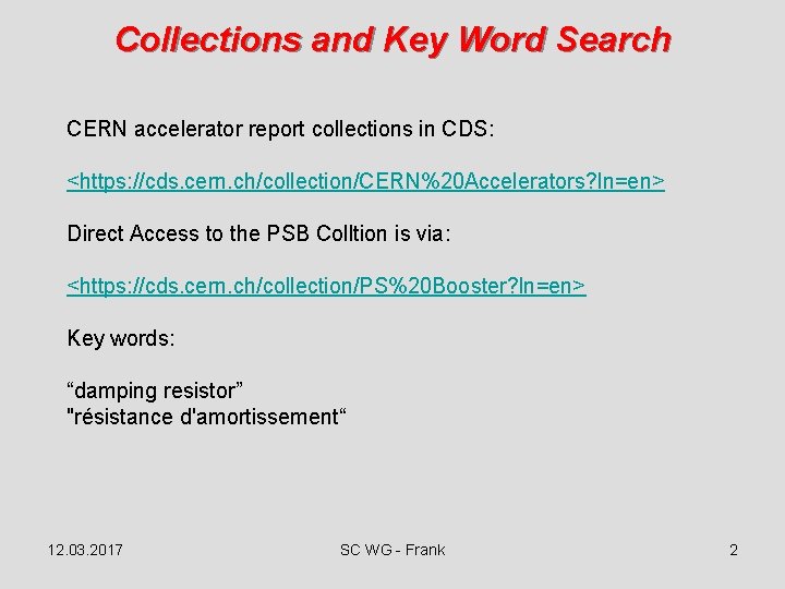 Collections and Key Word Search CERN accelerator report collections in CDS: <https: //cds. cern.