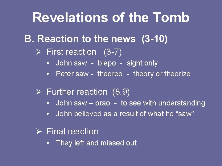Revelations of the Tomb B. Reaction to the news (3 -10) Ø First reaction