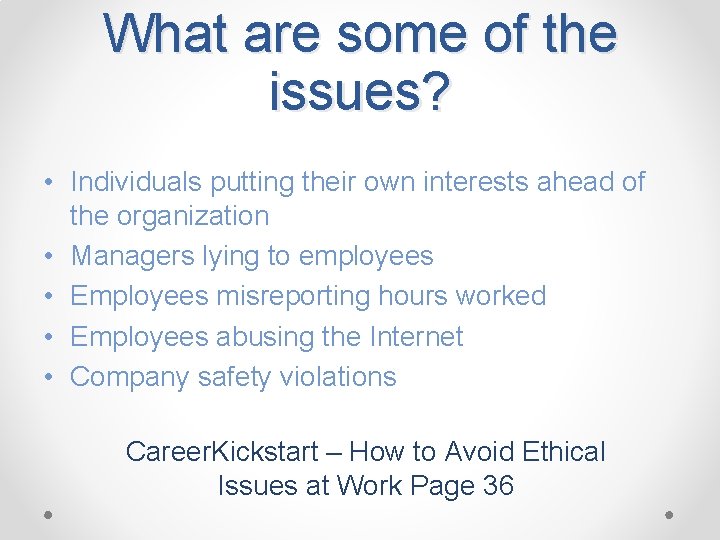 What are some of the issues? • Individuals putting their own interests ahead of