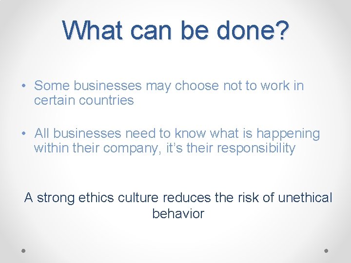 What can be done? • Some businesses may choose not to work in certain