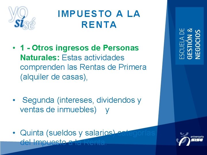 IMPUESTO A LA RENTA • 1 - Otros ingresos de Personas Naturales: Estas actividades