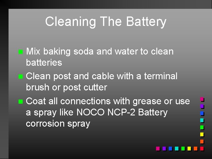 Cleaning The Battery Mix baking soda and water to clean batteries n Clean post