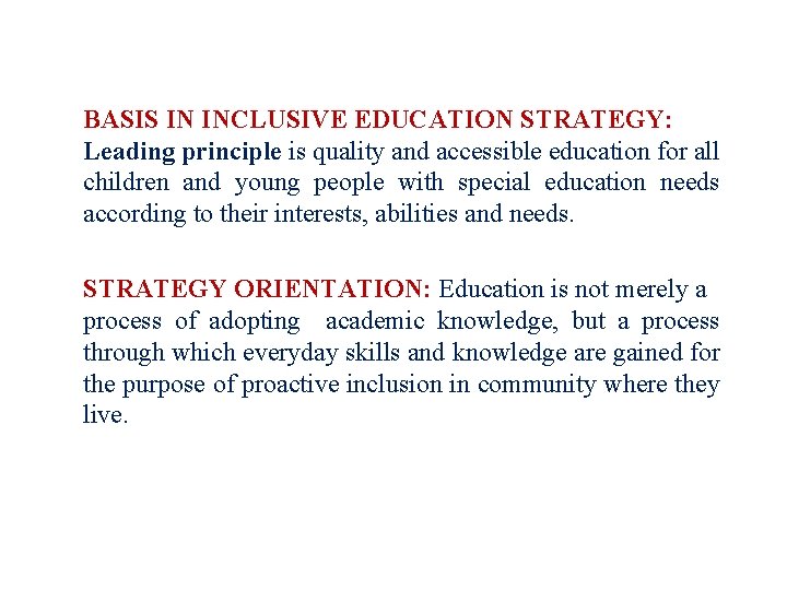 BASIS IN INCLUSIVE EDUCATION STRATEGY: Leading principle is quality and accessible education for all