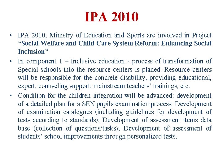 IPA 2010 • IPA 2010, Ministry of Education and Sports are involved in Project