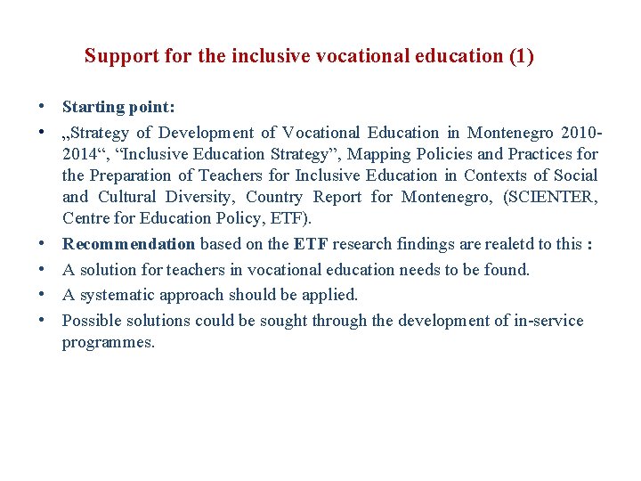 Support for the inclusive vocational education (1) • Starting point: • „Strategy of Development
