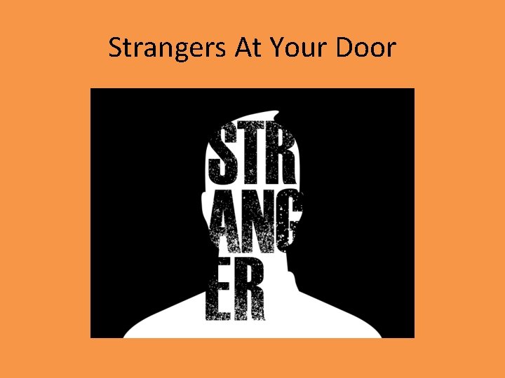 Strangers At Your Door 