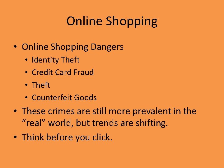 Online Shopping • Online Shopping Dangers • • Identity Theft Credit Card Fraud Theft