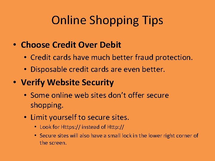 Online Shopping Tips • Choose Credit Over Debit • Credit cards have much better