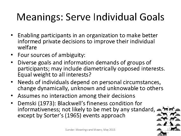 Meanings: Serve Individual Goals • Enabling participants in an organization to make better informed