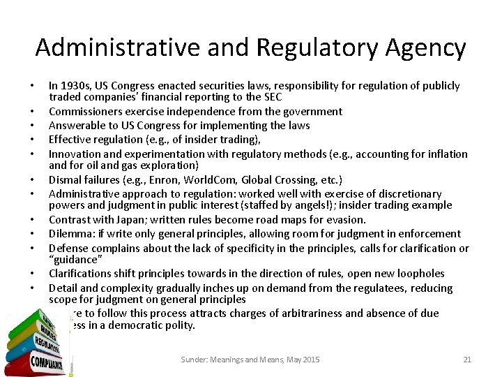 Administrative and Regulatory Agency • • • • In 1930 s, US Congress enacted