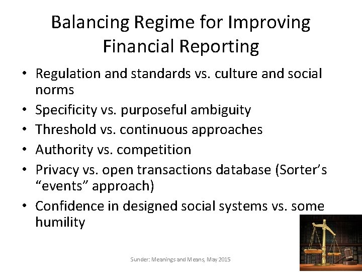 Balancing Regime for Improving Financial Reporting • Regulation and standards vs. culture and social