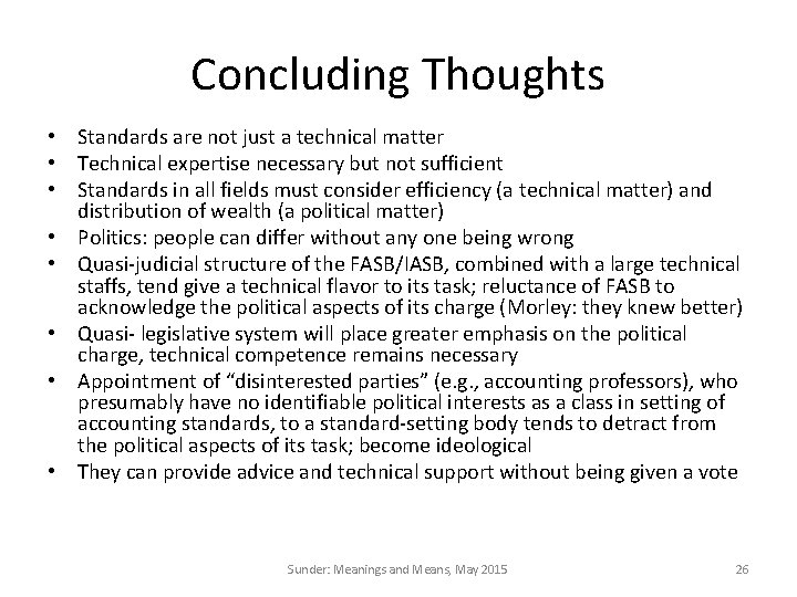 Concluding Thoughts • Standards are not just a technical matter • Technical expertise necessary