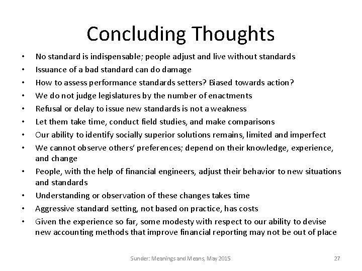 Concluding Thoughts • • • No standard is indispensable; people adjust and live without