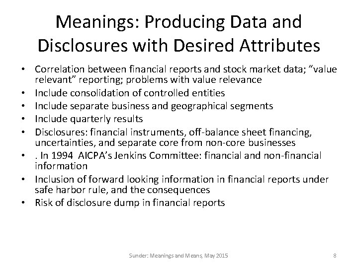 Meanings: Producing Data and Disclosures with Desired Attributes • Correlation between financial reports and