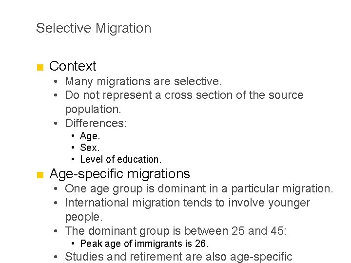 Selective Migration ■ Context • Many migrations are selective. • Do not represent a