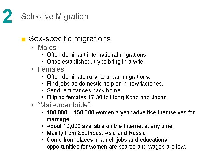 2 Selective Migration ■ Sex-specific migrations • Males: • Often dominant international migrations. •
