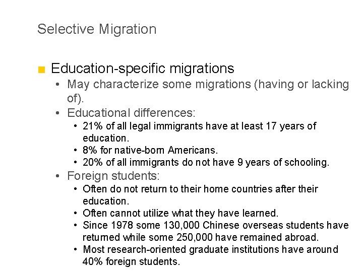 Selective Migration ■ Education-specific migrations • May characterize some migrations (having or lacking of).