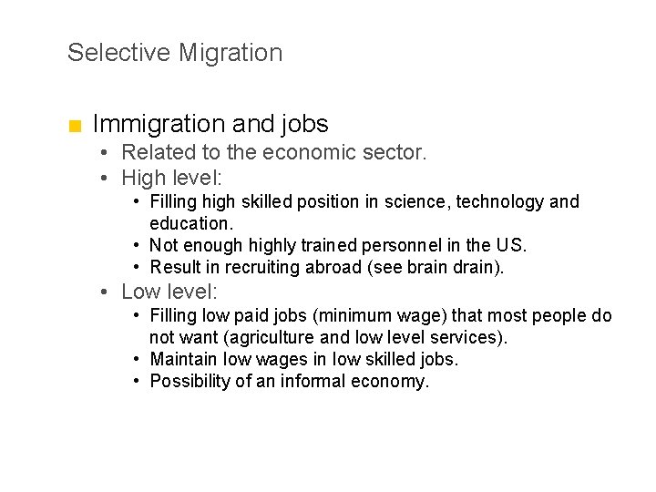 Selective Migration ■ Immigration and jobs • Related to the economic sector. • High