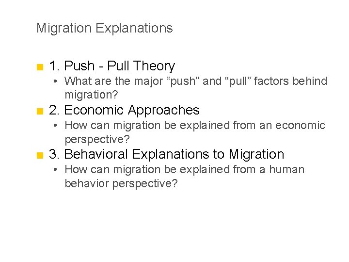 Migration Explanations ■ 1. Push - Pull Theory • What are the major “push”