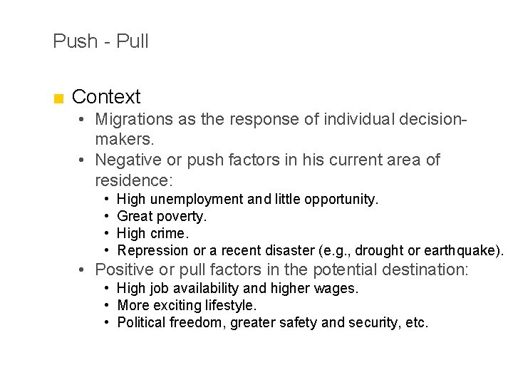 Push - Pull ■ Context • Migrations as the response of individual decisionmakers. •