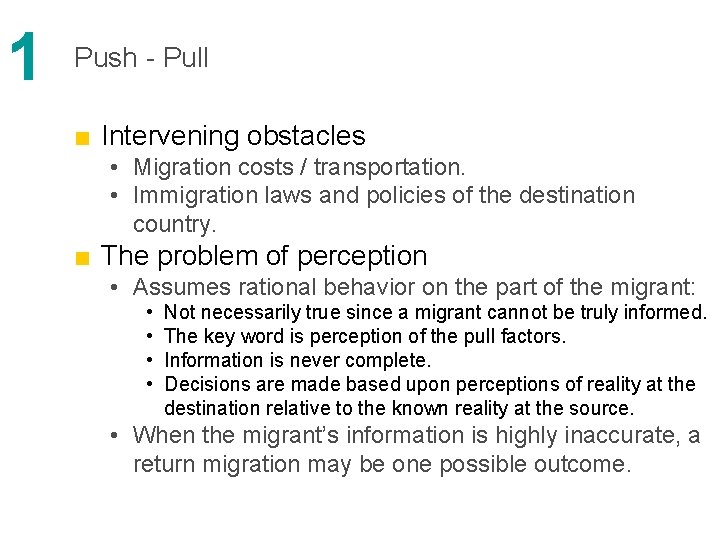 1 Push - Pull ■ Intervening obstacles • Migration costs / transportation. • Immigration