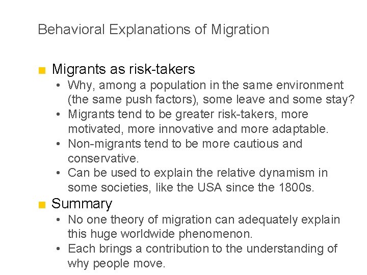 Behavioral Explanations of Migration ■ Migrants as risk-takers • Why, among a population in