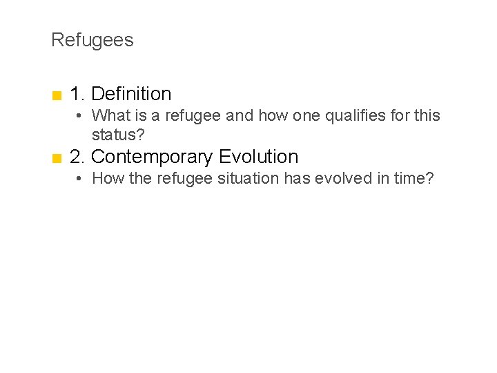 Refugees ■ 1. Definition • What is a refugee and how one qualifies for