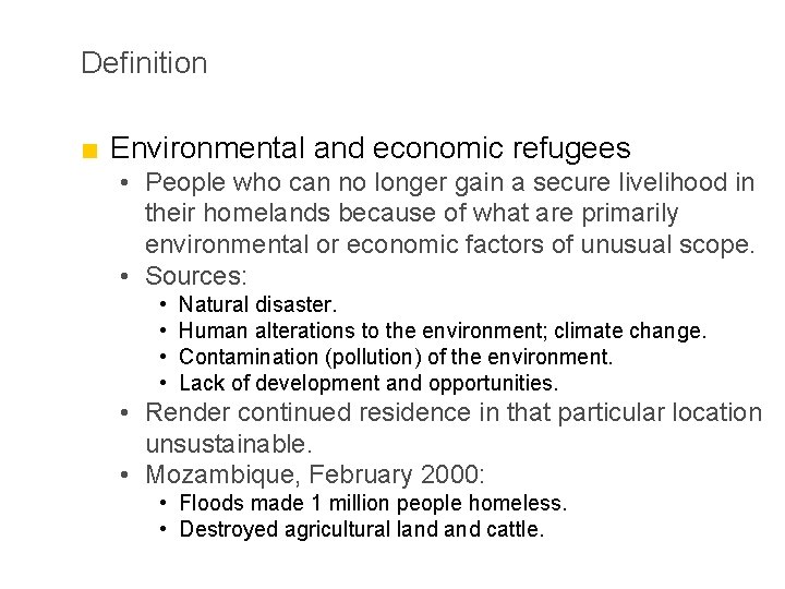 Definition ■ Environmental and economic refugees • People who can no longer gain a