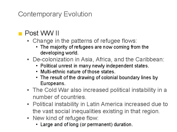 Contemporary Evolution ■ Post WW II • Change in the patterns of refugee flows: