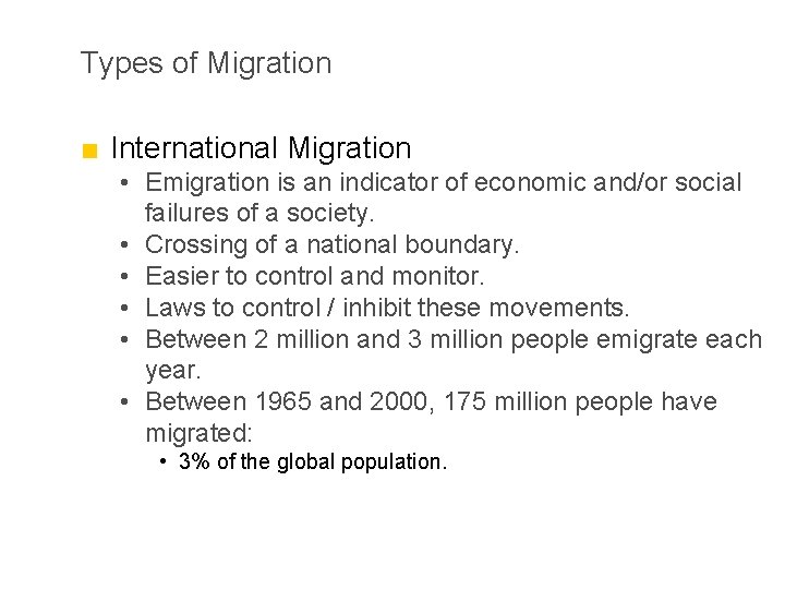 Types of Migration ■ International Migration • Emigration is an indicator of economic and/or