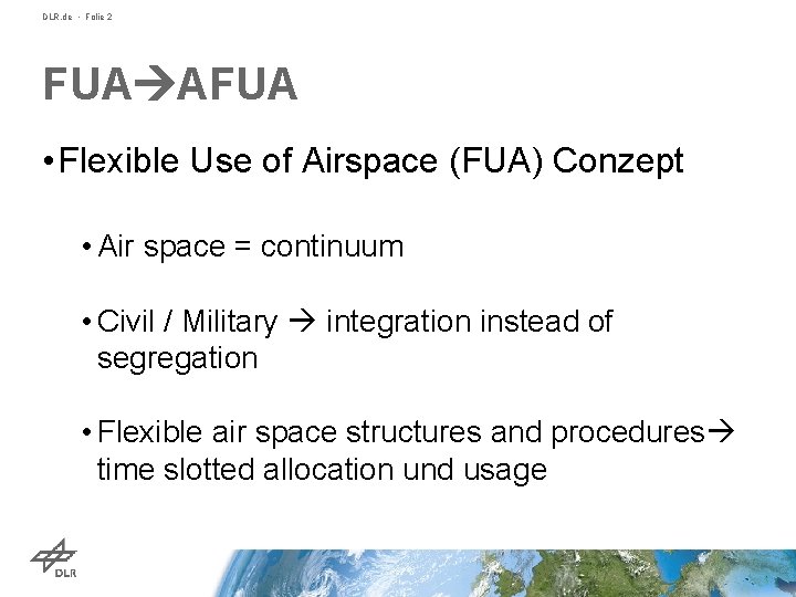 DLR. de • Folie 2 FUA AFUA • Flexible Use of Airspace (FUA) Conzept
