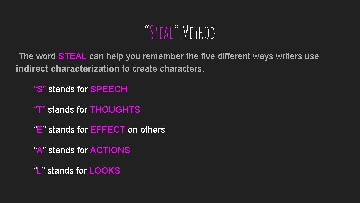 “Steal” Method The word STEAL can help you remember the five different ways writers