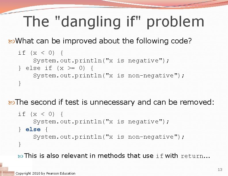 The "dangling if" problem What can be improved about the following code? if (x