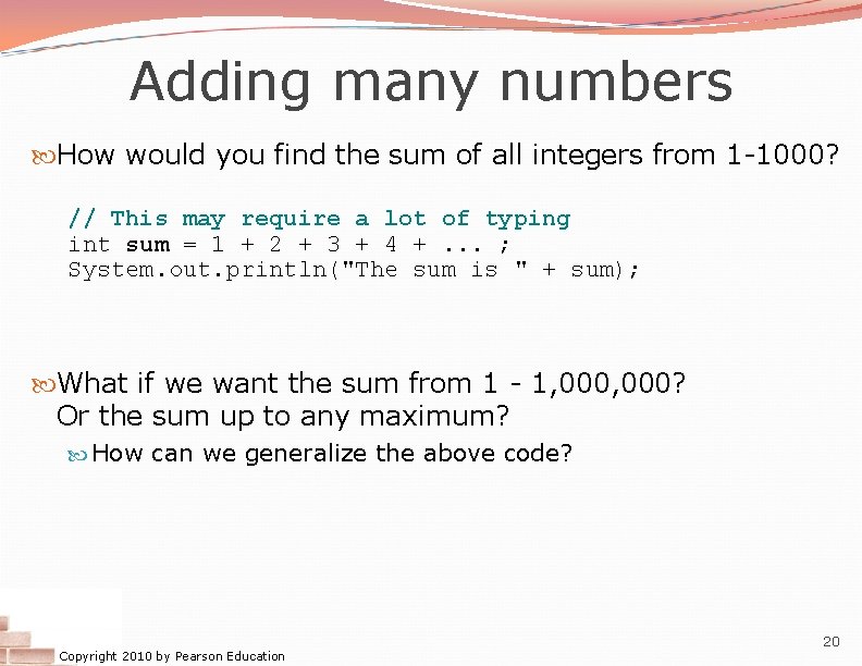 Adding many numbers How would you find the sum of all integers from 1