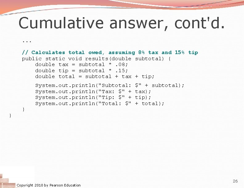 Cumulative answer, cont'd. . // Calculates total owed, assuming 8% tax and 15% tip