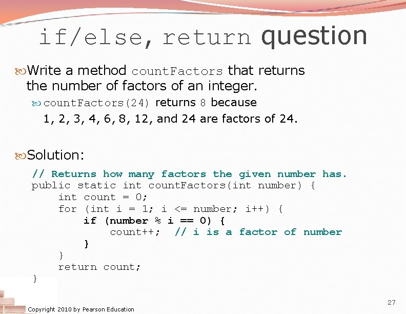 if/else, return question Write a method count. Factors that returns the number of factors