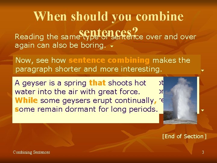 When should you combine Reading the samesentences? type of sentence over and over again