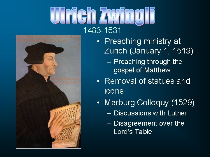 1483 -1531 • Preaching ministry at Zurich (January 1, 1519) – Preaching through the