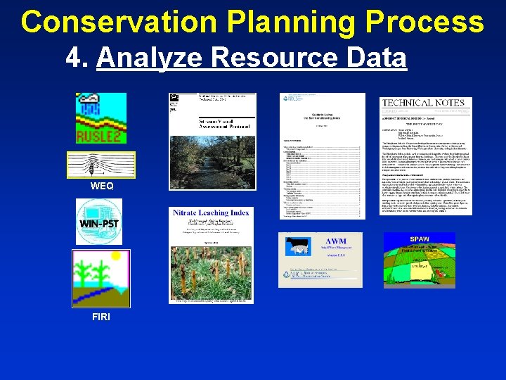 Conservation Planning Process 4. Analyze Resource Data WEQ FIRI 