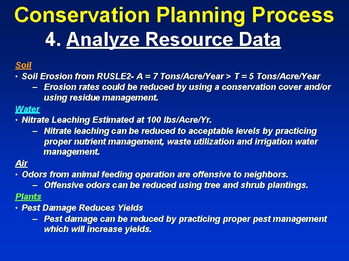 Conservation Planning Process 4. Analyze Resource Data Soil • Soil Erosion from RUSLE 2