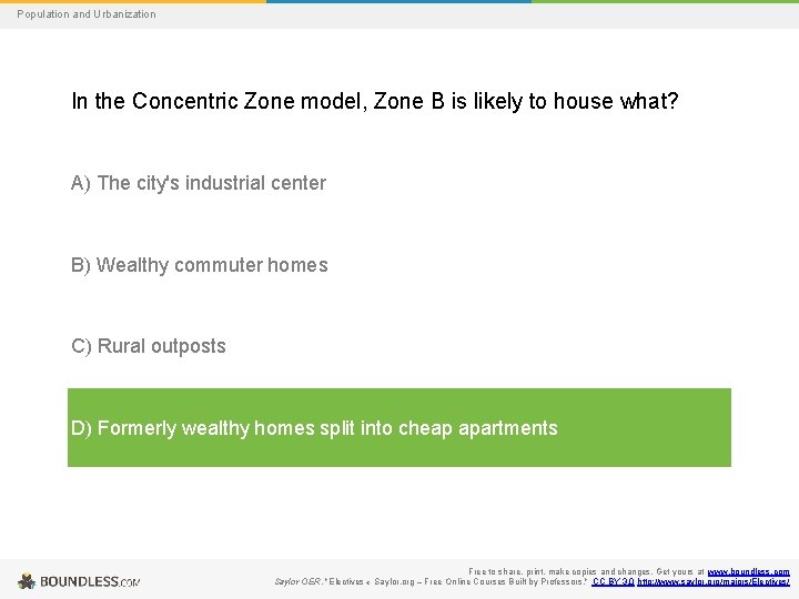 Population and Urbanization In the Concentric Zone model, Zone B is likely to house
